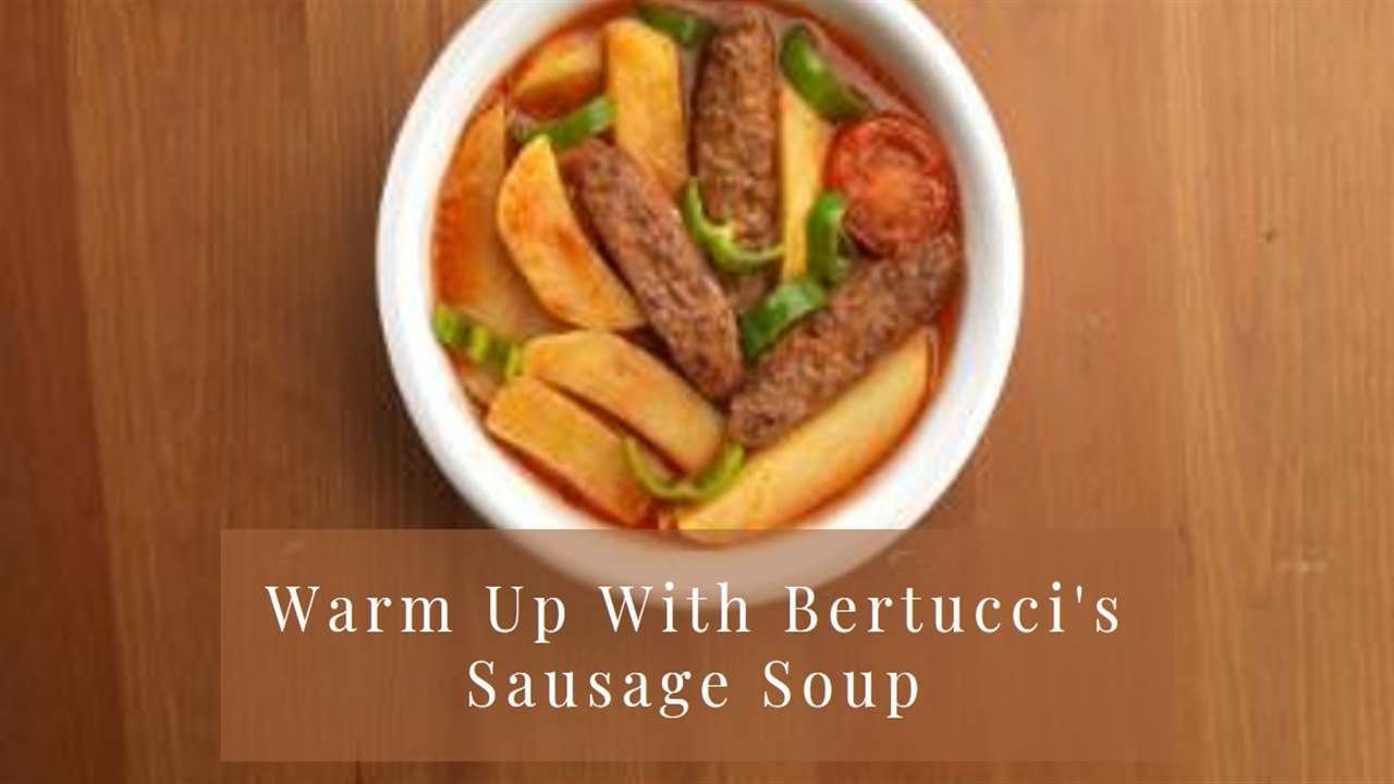 Bertuccis Sausage Soup Recipe: Unveiling the Deliciousness - Fin and Smoke